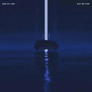 End Of Line (But Better)