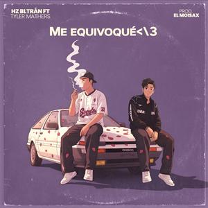 Me Equivoque</3 (feat. Tyler Mathers & El Moisax)