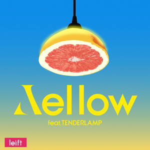 Yellow (feat. TENDERLAMP)