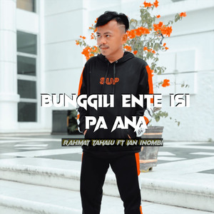 Bunggili Ente Isi Pa Ana