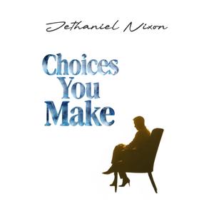 Choices You Make