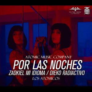 Por Las Noches (feat. Zadkiel & Dieko Radiactivo)
