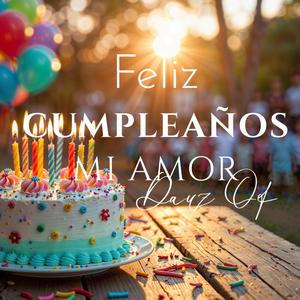 FELIZ CUMPLEAÑOS MI AMOR