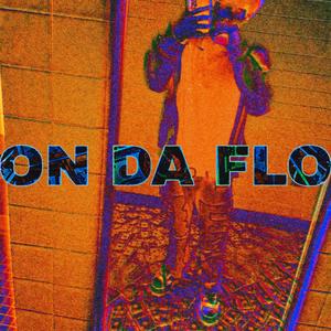 ON DA FLO