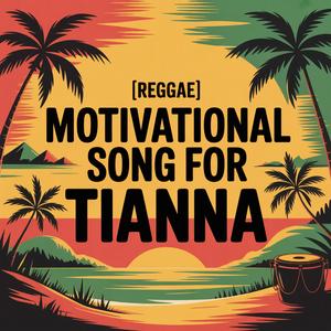 Tianna Motivation Song (Reggae)