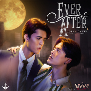 Ever After (เพลงประกอบซีรีส์ "My Golden Blood เลือดนายลมหายใจฉัน")