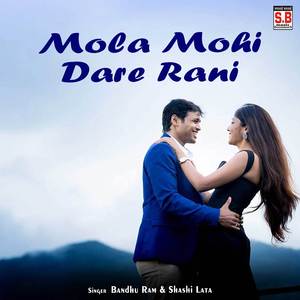 Mola Mohi Dare Rani