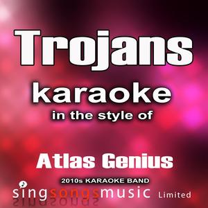 Trojans (In the Style of Atlas Genius) [Karaoke Version]