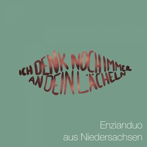 Ich denk noch immer an Dein Lächeln