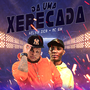 Dá uma Xerecada (feat. MC GW)