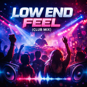 Low End Feel(Club Mix)