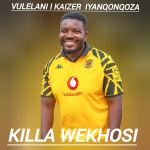 VULELANI I KAIZER I YANQONQOZA