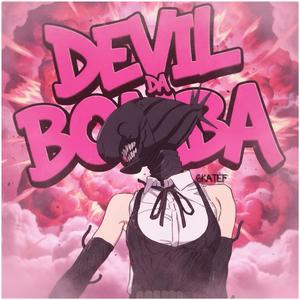 DeViL da Bomba (Slowed)