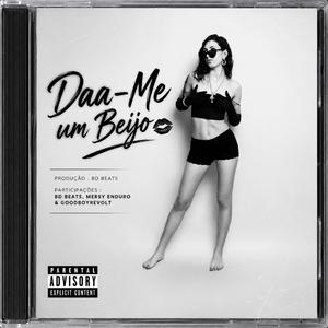 Daa-me Um Beijo (feat. MERSY ENDURO & GOODBOYREVOLT)