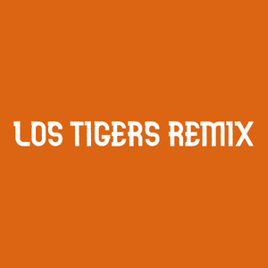 Los Tigers (Remix)