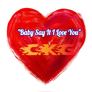Baby Say It I Love You