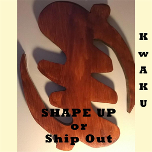 Shape Up or Ship Out