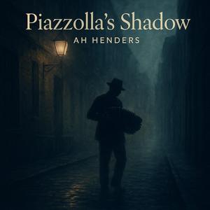 Piazzolla's Shadow