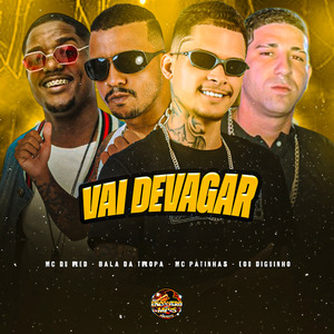 Vai Devagar