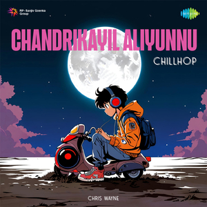 Chandrikayil Aliyunnu - Chillhop