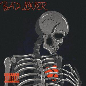 BAD LOVER
