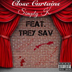 Close Curtains (feat. Trey Sav)