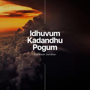 Idhuvum Kadandhu Pogum (Special Version)