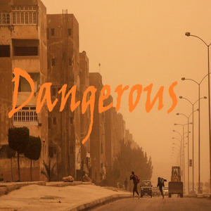 Dangerous