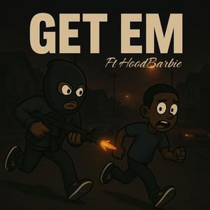 GET EM (feat. HoodBarbie)