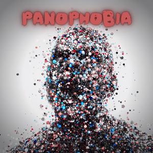 Panophobia
