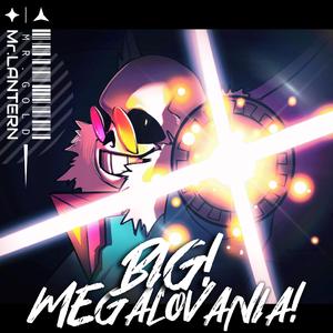 BIG! MEGALOVANIA!