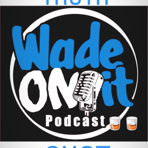 Wadeonitpodcast, Pt. 2 (feat. Shawn King, Alterego, Sweet Jeus & Tony Ingram)