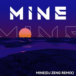 Mine(DJ Zeng Bootleg)