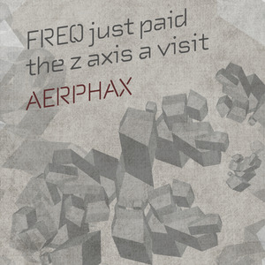 Freq Paid the Z Axis a Visit