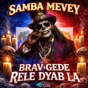 Brav Gede Rele Dyab la (feat. Samba Mevey Ti Podepè)