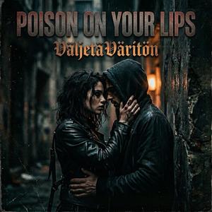 Poison On Your Lips