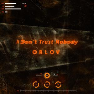 I Don`t Trust Nobody