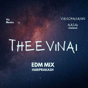 Theevinai (EDM Mix From Vanchaganin Aasai)