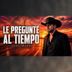 Le Pregunté al Tiempo
