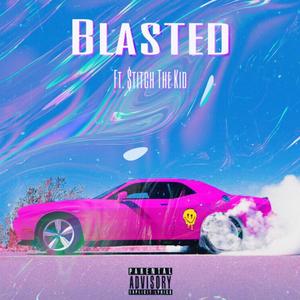 Blasted (feat. $titch The Kid)