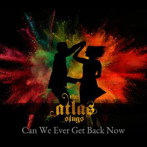 Can We Ever Get Back Now