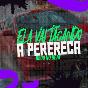 Ela Vai Tacando a Perereca