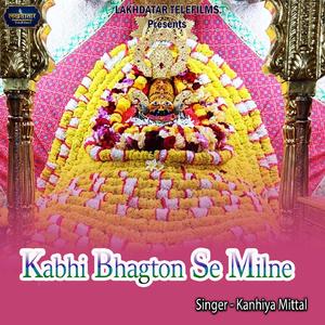 Kabhi Bhagton Se Milne