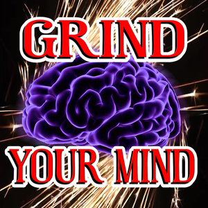 Grind Your Mind