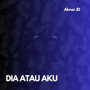Dia Atau Aku