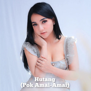 Hutang ( Pok Amai-amai )