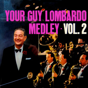 Your Guy Lombardo Medley, Pt. 1