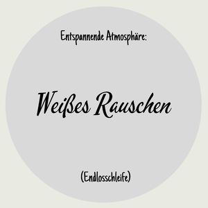 Vertrautes Glück: Weißes Rauschen (Endlosschleife)