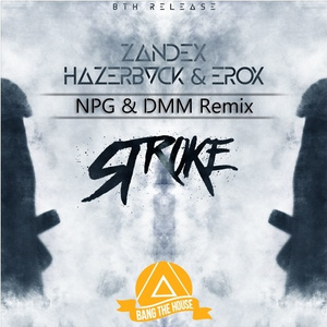 Stroke ( N.P.G & DMM Remix)