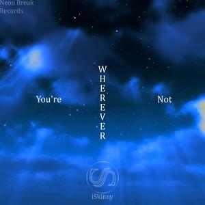 Wherever You're Not